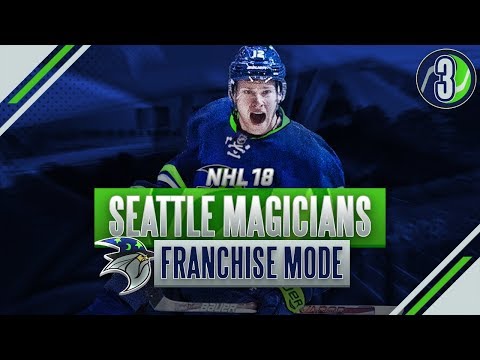 NHL 18: EXPANSION MODE - SEATTLE MAGICIANS SEASON 3