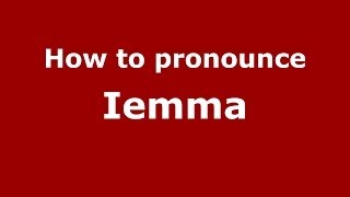 How to pronounce Iemma