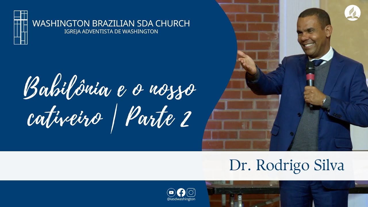 Dr. Rodrigo Silva - Babilônia e o nosso cativeiro | Parte 2