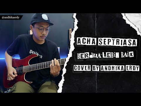 Acha Septriasa - Berdua Lebih Baik | Cover By Andhika Erdy