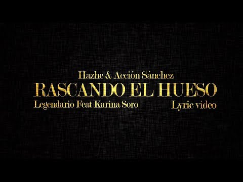 Rascando El Hueso (con Legendario & Karina Soro)