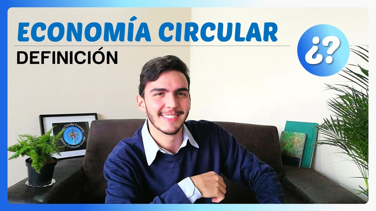 QUÉ ES la ECONOMÍA CIRCULAR, ejemplos y +100 definiciones