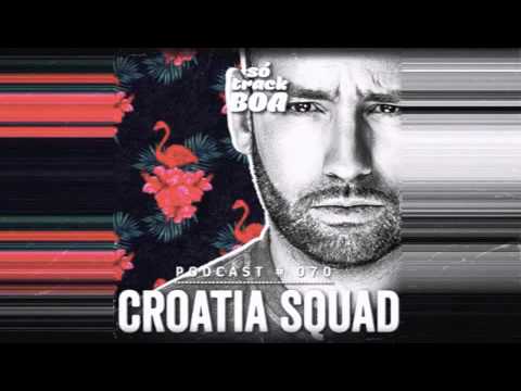 Croatia Squad - SOTRACKBOA @ Podcast # 070 / March 2016