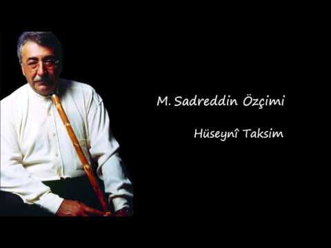 Sadreddin Özçimi - Hüseynî Ney Taksimi