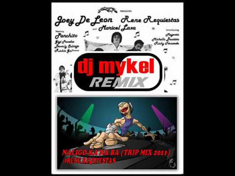 NALIGO KA NA BA (2011 DJ MYKEL TRIP MIX) - RENE REQUIESTAS