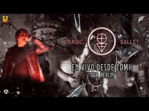 Tragico Ballet - En Vivo Desde CDMX ( Bar Berlín ) - Parte 2