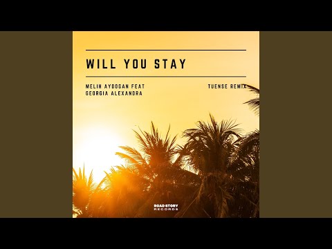 Will You Stay (feat. Georgia Alexandra) [Tuense Extended Remix]