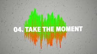 04. Take the Moment (Official Audio)