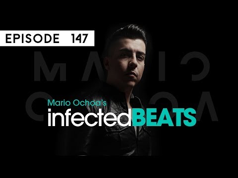 IBP147 - Mario Ochoa's Infected Beats Episode 147
