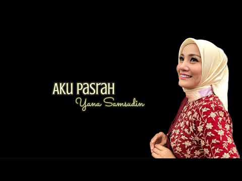 Yana Samsudin - Aku Pasrah (Lirik)
