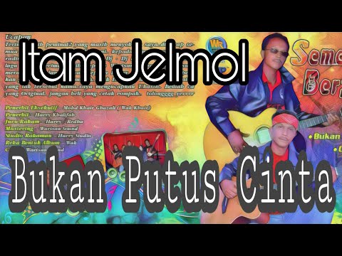 Bukan Putus Cinta - Itam Jelmol (Official Music Video)