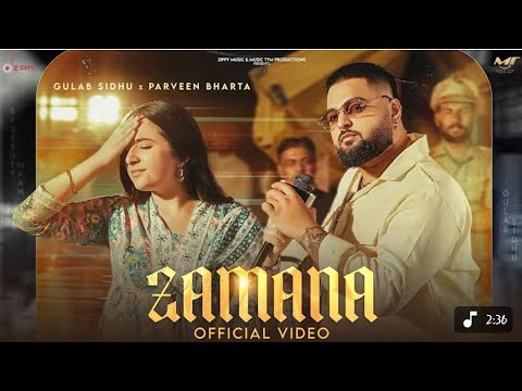ZAMANA ( OFFICIAL VIDEO ) | GULAB SIDHU | SRUISHTY MAAN | PARVEEN BHARTA | NEW PUNJABI SONG 2025