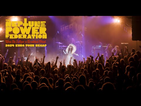 The Neptune Power Federation: 2024 Euro Tour recap - Woe Be Father's Troubled Mind