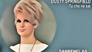 Dusty Springfield - Tu Che Ne Sai {SANREMO 1965}