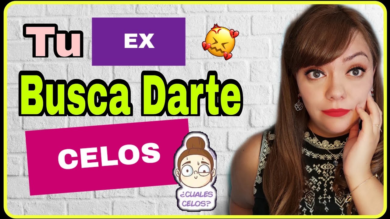 POR QUÉ MI EX BUSCA DARME CELOS / 😲💔👥 3 Grandes Razones!!!