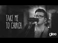 Glee cast - Take me to church (Lyric video) 