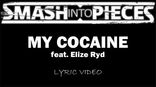Smash Into Pieces - My Cocaine (feat. Elize Ryd) - 2015 - Lyric Video