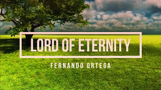 🔴 LORD OF ETERNITY (with Lyrics) Fernando Ortega