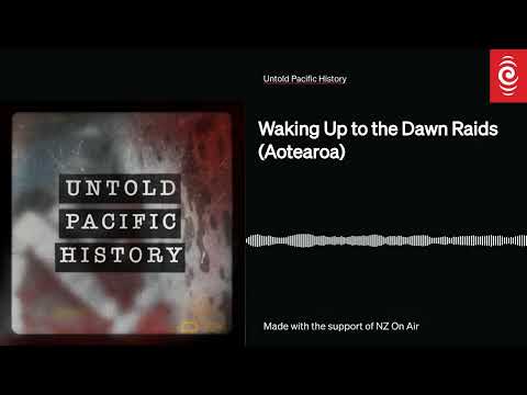 S1 E1: Waking Up to the Dawn Raids (Aotearoa) | Untold Pacific History