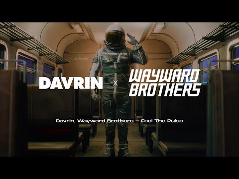 Davrin, Wayward Brothers - Feel The Pulse [Official Video]