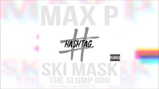 Max P x Ski Mask The Slump God - Hashtag INSTRUMENTAL - PROD. BYOU$