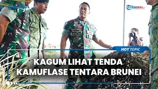 Jenderal Andika Gelengkan Kepala Kagum dengan Tenda Kamuflase Brunei, Sangat Berguna dan Sempurna