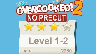 Overcooked 2. Level 1-2. 4 Stars. NO PRECUT Challenge. 2 Player Co-op