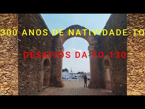 EP 93- A BELEZA HISTÓRICA DOS 300 ANOS DE NATIVIDADE E OS DESAFIOS OFF ROAD DA TO-130 ATÉ PINDORAMA!