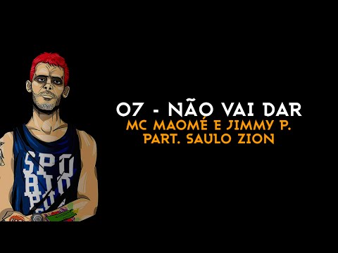 MC Maomé - Não vai dar part. Jimmy P. (Faixa 07)