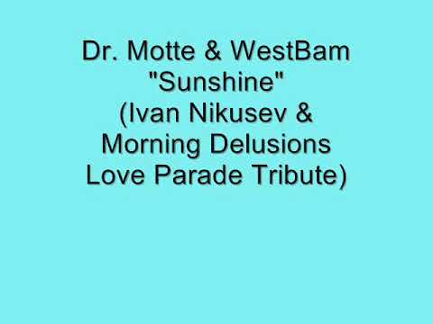Dr. Motte & WestBam - Sunshine (Ivan Nikusev & Morning Delusions Love Parade Tribute)