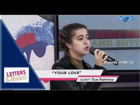 SUE RAMIREZ - YOUR LOVE (NET25 LETTERS AND MUSIC)