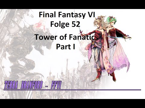 Final Fantasy VI (Deutsch/German) - Folge 52 - Tower of Fanatics Part I