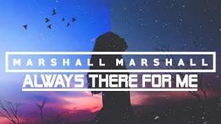 Marshall Marshall - Always There For Me [Sunset Sunrise]
