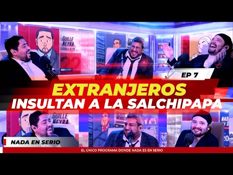 NADA EN SERIO - T1E07 - EXTRANJEROS INSULTAN A LA SALCHIPAPA