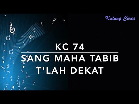 KC 74 Sang Maha Tabib T'lah Tiba - The Great Physician - Kidung Ceria