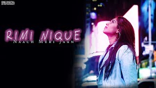 Naach Meri Jaan | Rimi Nique | reprised