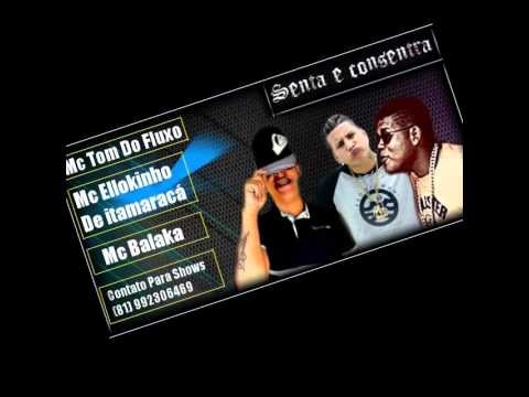 Mc Ellokinho de Itamaracá part.  Mc Tom do Fluxo & Mc Balak - senta & Concentra!