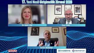 17. Yeni Nesil Girişimcilik Zirvesi | ÖZEL OTURUM: YEŞİL DÖNÜŞÜMDE TÜRKİYE’NİN Y