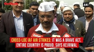 Cross-LoC IAF Air Strikes: It Was A Brave Act, Entire Country Is Proud, Says Kejriwal