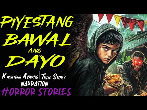 PIYESTANG BAWAL ANG DAYO | Kwentong Aswang | True Story