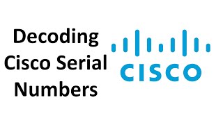 How to Decode Cisco Serial Numbers