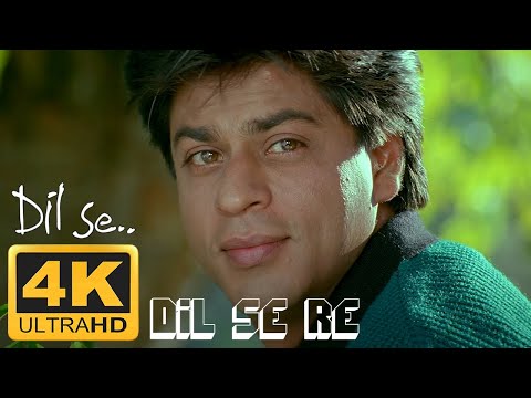 Dil Se Re | 4K | Dil Se.. |