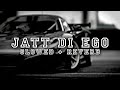 Jatt Di Ego Sandeep Sukh Ft Singga Full Audio Slowed Reverb