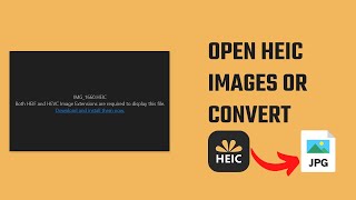 How to open HEIC image file and/or convert it to JPG? Windows | 2022