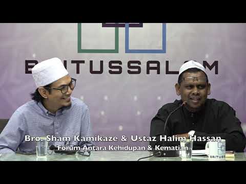 20190706 Bro. Sham Kamikaze & Ustaz Halim Hassan : Forum Antara Kehidupan & Kematian