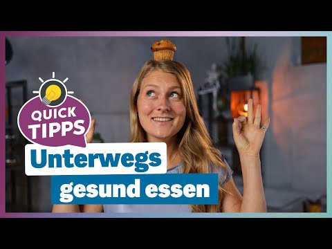 Unterwegs gesund essen | Tipps für gesundes Essen unterwegs | Ernährung im Außendienst