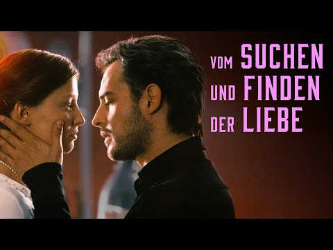 Vom Suchen und Finden der Liebe (LIEBESKOMÖDIE mit MORITZ BLEIBTREU, Romantische Komödie Deutsch)