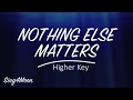 Nothing Else Matters – Metallica (Karaoke Instrumental) Higher Key