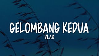 Download lagu VLAB - Gelombang Kedua (Lirik Lagu) mp3