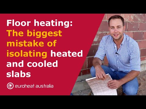 Floor heating – The biggest mistake of isolating heated and cooled slabs
